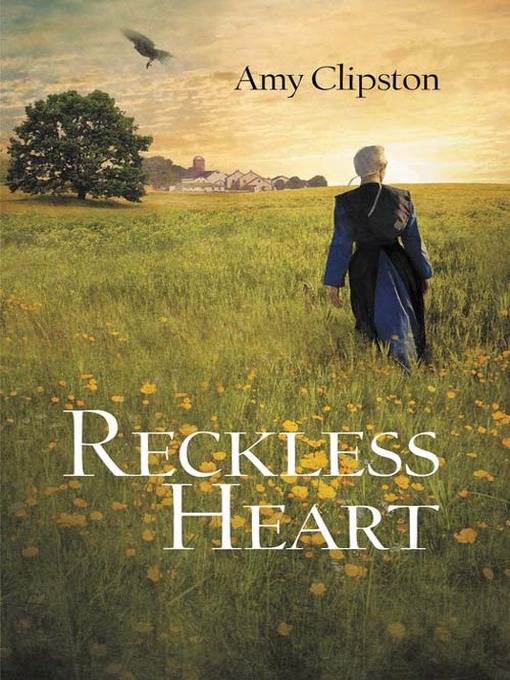 Title details for A Reckless Heart by Amy Clipston - Available